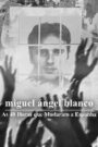 Miguel Ángel Blanco: As 48 Horas que Mudaram a Espanha